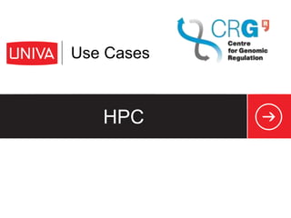 HPC
Use Cases
www.univa.com
19
 