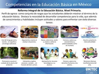 Competencias en la Educación Básica en México<br />. <br />Reforma integral de la Educación Básica. Nivel Primaria. <br />...