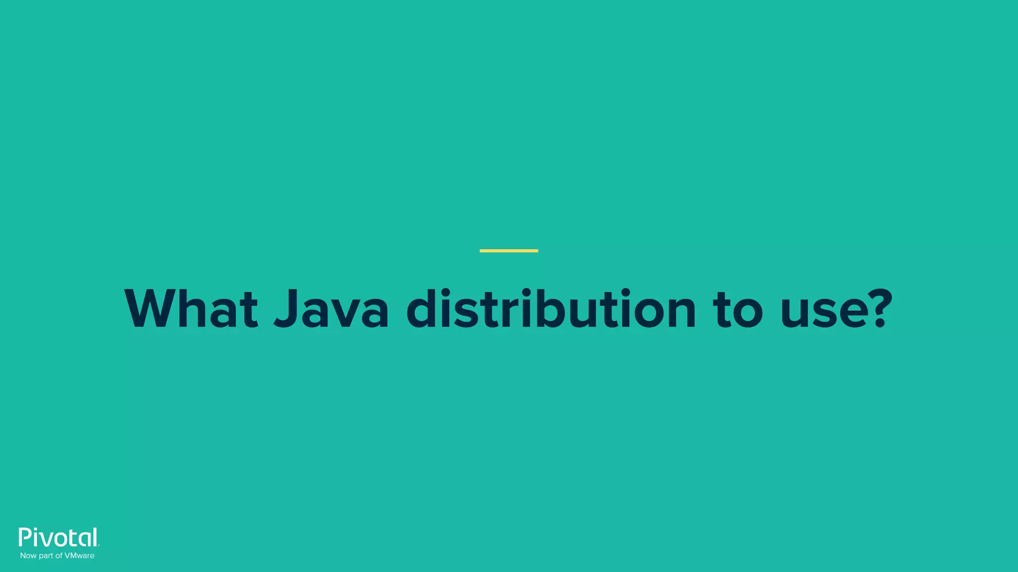 What Java distribution to use?
 