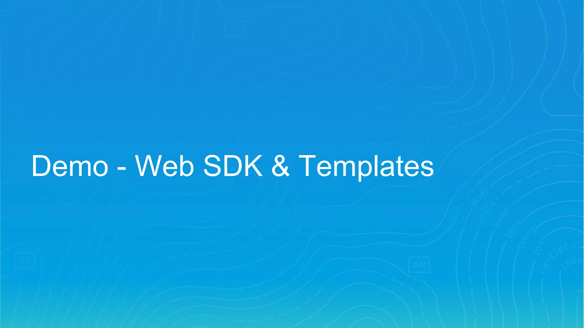 Demo - Web SDK & Templates
 
