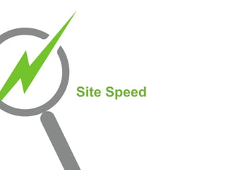 Site Speed
 