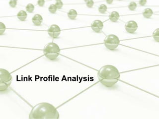 Link Profile Analysis
 