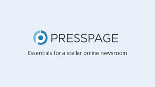 Essentials for a stellar online newsroom
 