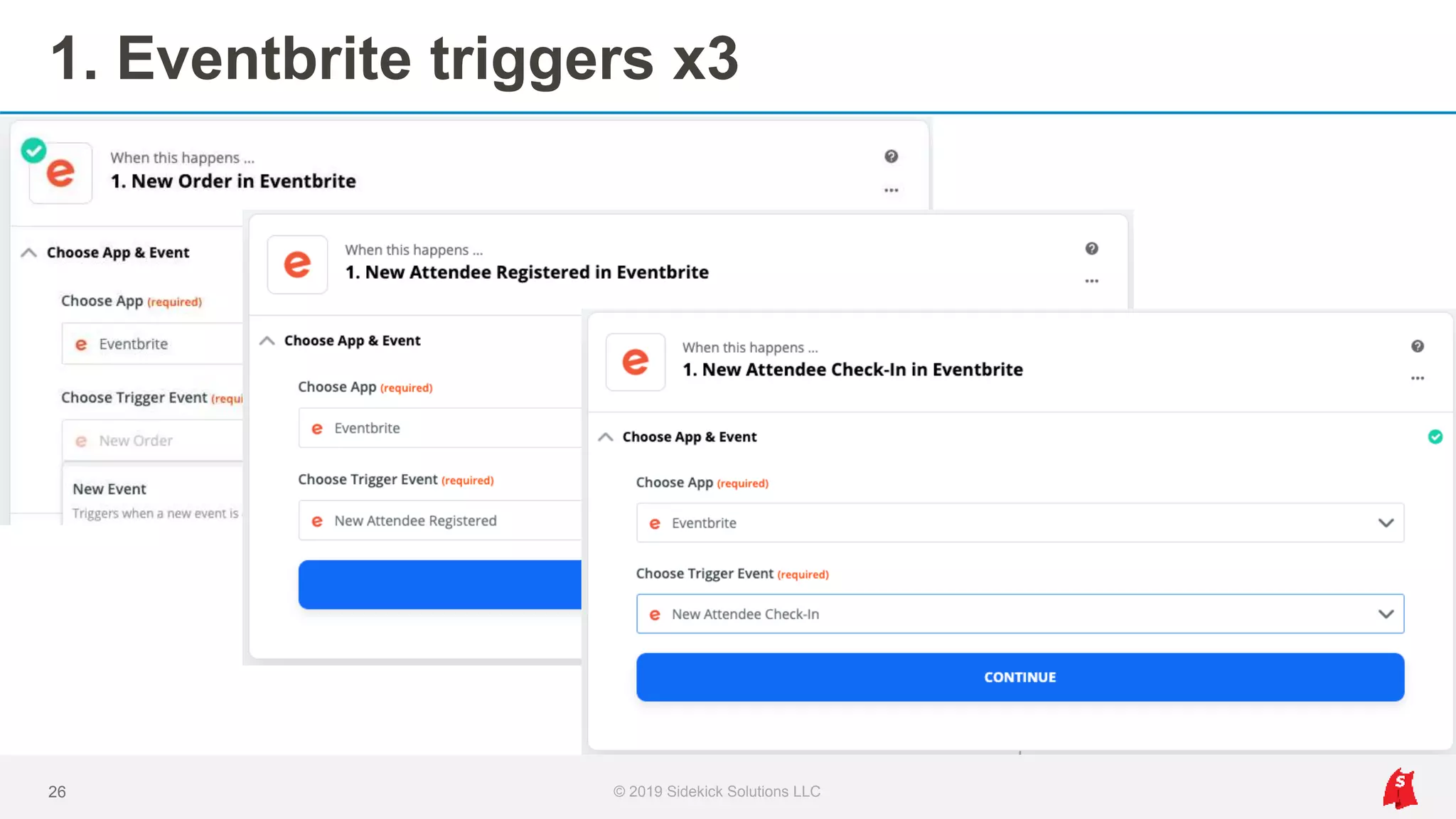 1. Eventbrite triggers x3
26 © 2019 Sidekick Solutions LLC
 