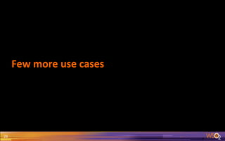 Few more use cases
28
 