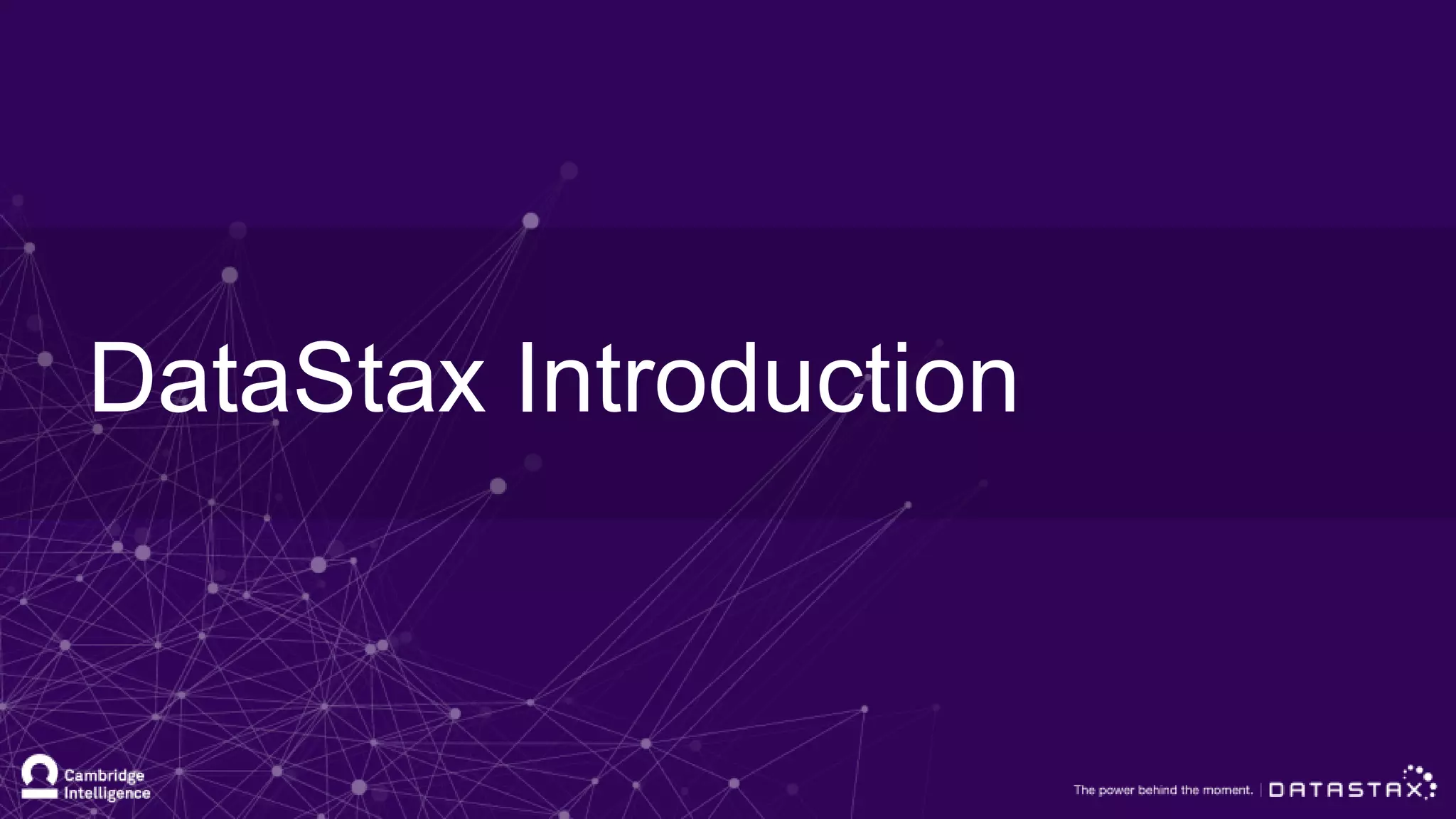 DataStax Introduction
 