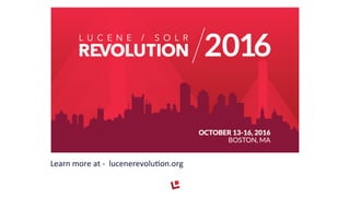Learn	
  more	
  at	
  -­‐	
  	
  lucenerevoluFon.org	
  
 