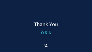 Thank	
  You	
  
Q	
  &	
  A	
  
 