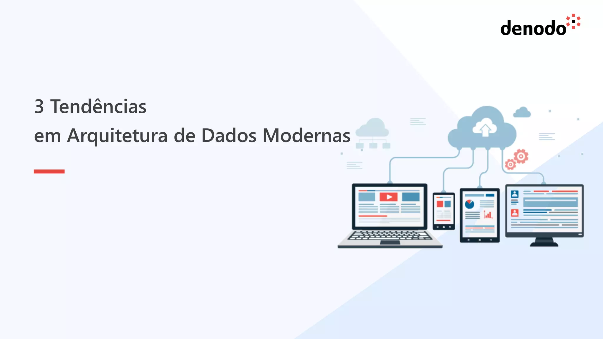 14
3 Tendências
em Arquitetura de Dados Modernas
 