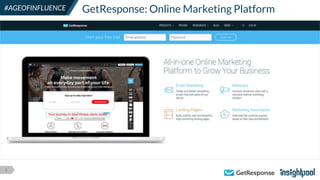 3
#AGEOFINFLUENCE GetResponse: Online Marketing Platform
 