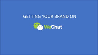 GETTING YOUR BRAND ON
 