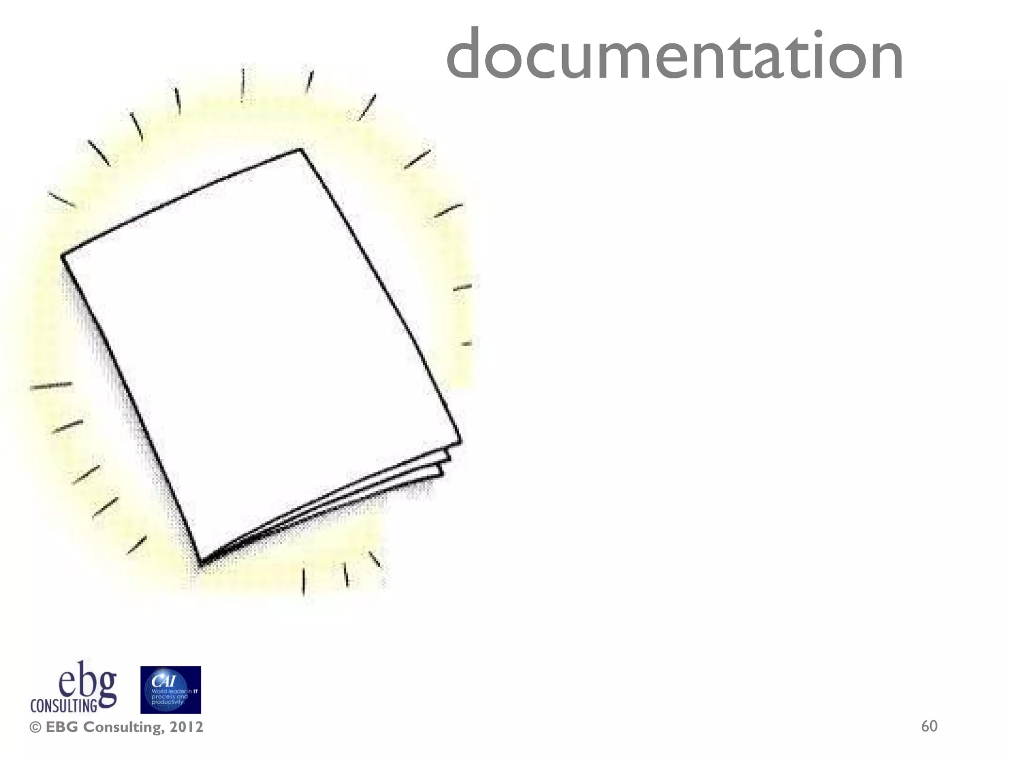 documentation




© EBG Consulting, 2012                   60
 