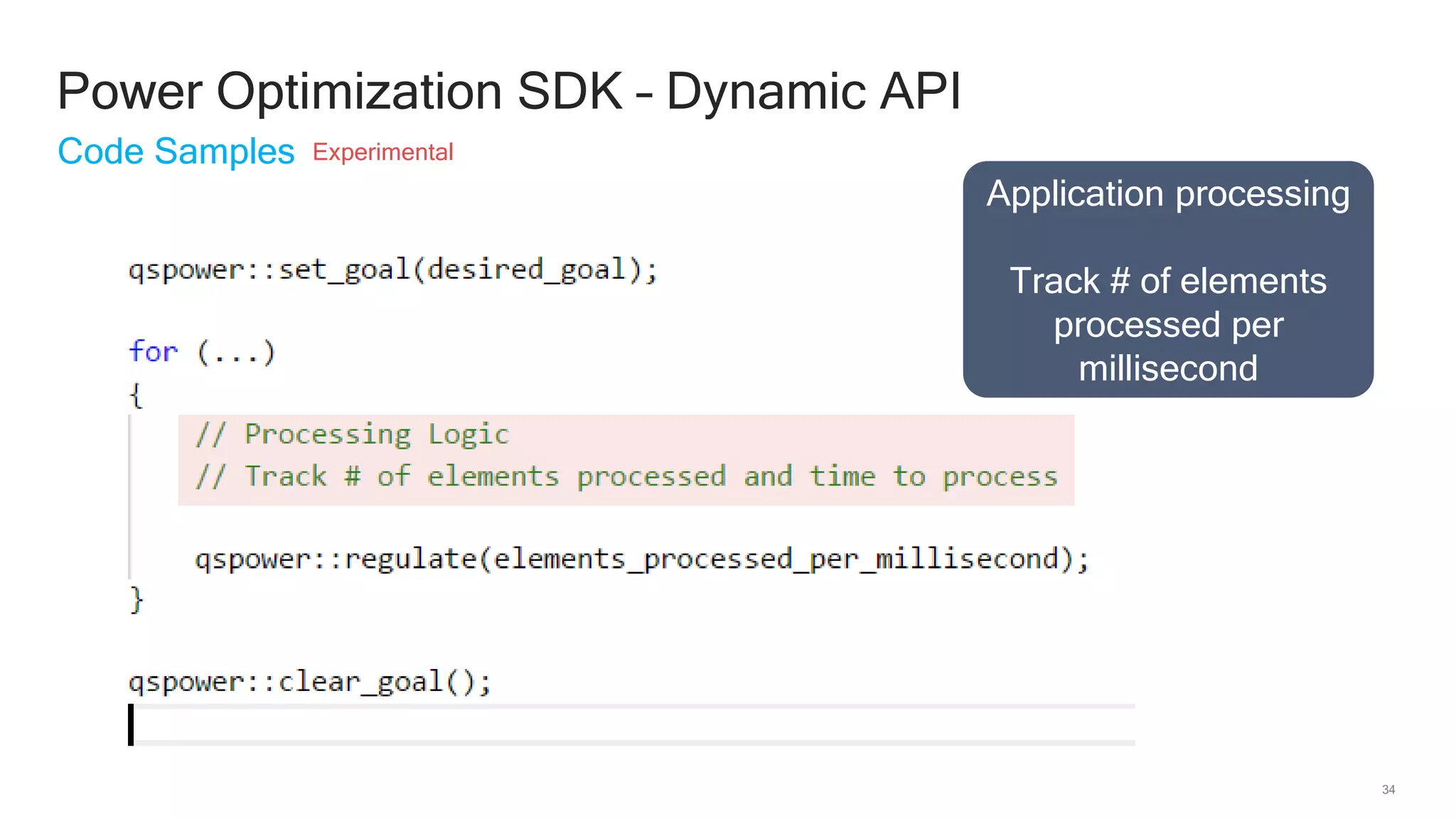 34
Application processing
Track # of elements
processed per
millisecond
Power Optimization SDK – Dynamic API
Code Samples Experimental
 