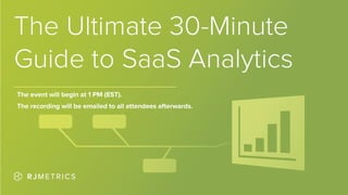The Ultimate 30-Minute Guide to SaaS Analytics