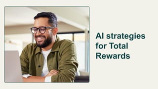 AI strategies
for Total
Rewards
 