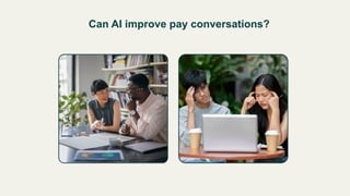 Can AI improve pay conversations?
 