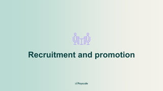 Recruitment and promotion
 