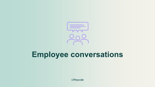 Employee conversations
 
