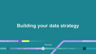 Building your data strategy
 