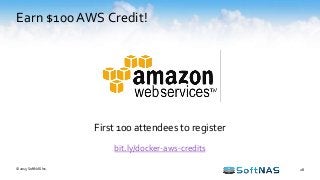 Earn $100 AWS Credit!
28
First 100 attendees to register
bit.ly/docker-aws-credits
© 2015 SoftNAS Inc.
 