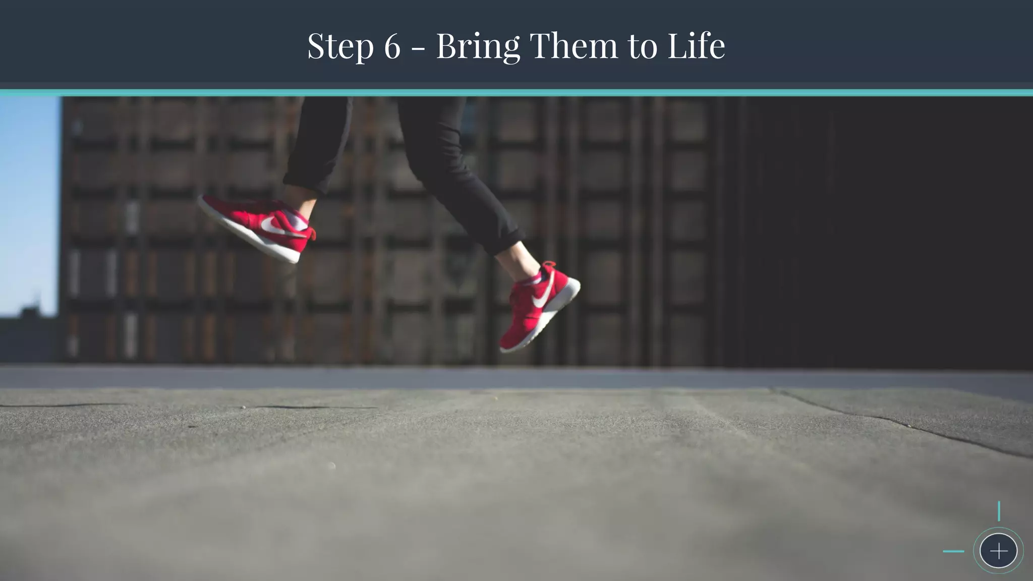 The Seven Steps to Successful Persona CreationStep 6 - Bring Them to Life
 