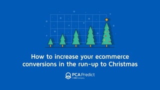 Webinar: How to increase your eCommerce conversions in the run-up to Christmas