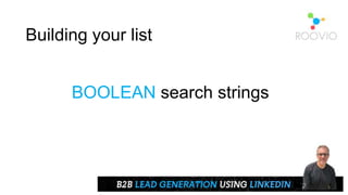 BOOLEAN search strings
Building your list
 