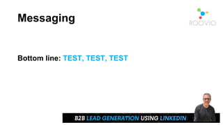 Messaging
Bottom line: TEST, TEST, TEST
 