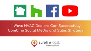 4 Ways HVAC Dealers Can Successfully
Combine Social Media and Sales Strategy
 