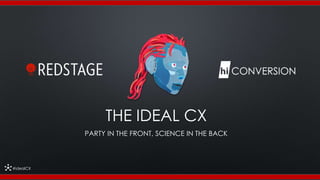 THE IDEAL CX
PARTY IN THE FRONT, SCIENCE IN THE BACK
#idealCX
 