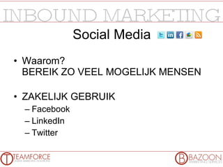 Social Media Waarom? BEREIK ZO VEEL MOGELIJK MENSEN ZAKELIJK GEBRUIK Facebook LinkedIn Twitter 