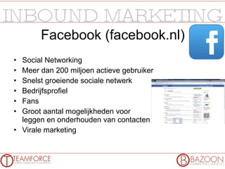 Facebook (facebook.nl) Social Networking Meer dan 200 miljoen actieve gebruiker Snelst groeiende sociale netwerk Bedrijfsprofiel Fans Groot aantal mogelijkheden voor  leggen en onderhouden van contacten Virale marketing 