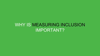 Inclusion Consortium: Measuring Inclusion