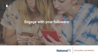 Engage with your followers
 