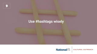 Use #hashtags wisely
 