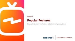 Popular Features
Stay up-to-date on new features to better reach your audience
Section 03
 