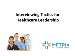 Interviewing Tactics for Healthcare Leadership 