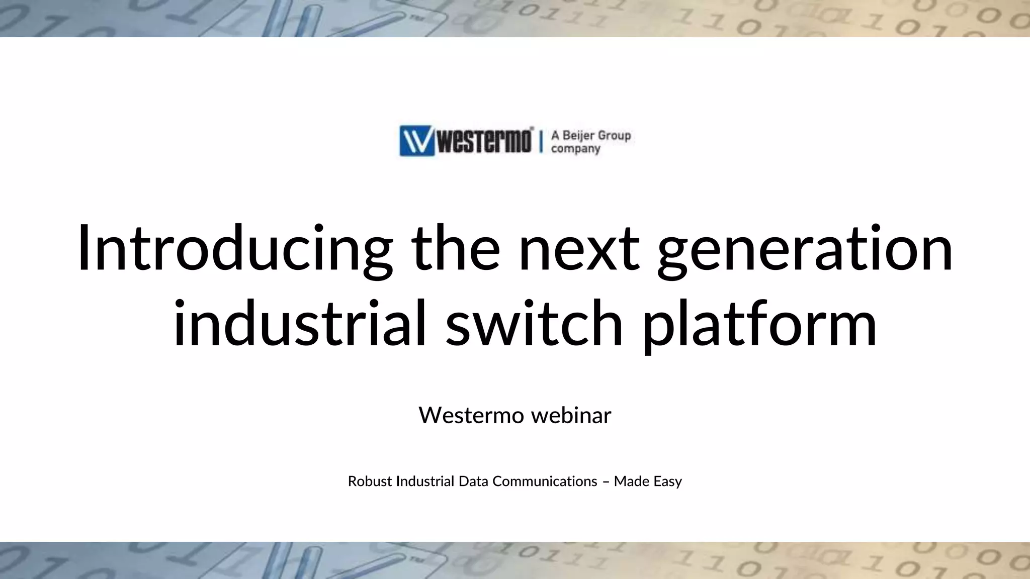 Introducing the next generation industrial switch platform | PPT