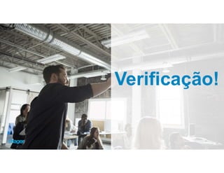 26
Verificação!
 