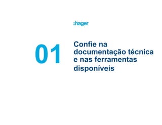 Confie na
documentação técnica
e nas ferramentas
disponíveis
41
 