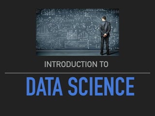 DATA SCIENCE
INTRODUCTION TO
 