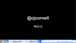@cjcornell #ipa-cj 