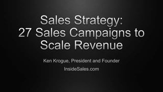 Ken Krogue, President and Founder
InsideSales.com
 
