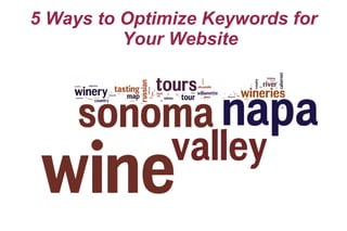 5 Ways to Optimize Keywords for
          Your Website
 