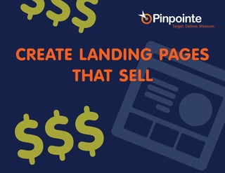 CREATE LANDING PAGES
THAT SELL
 