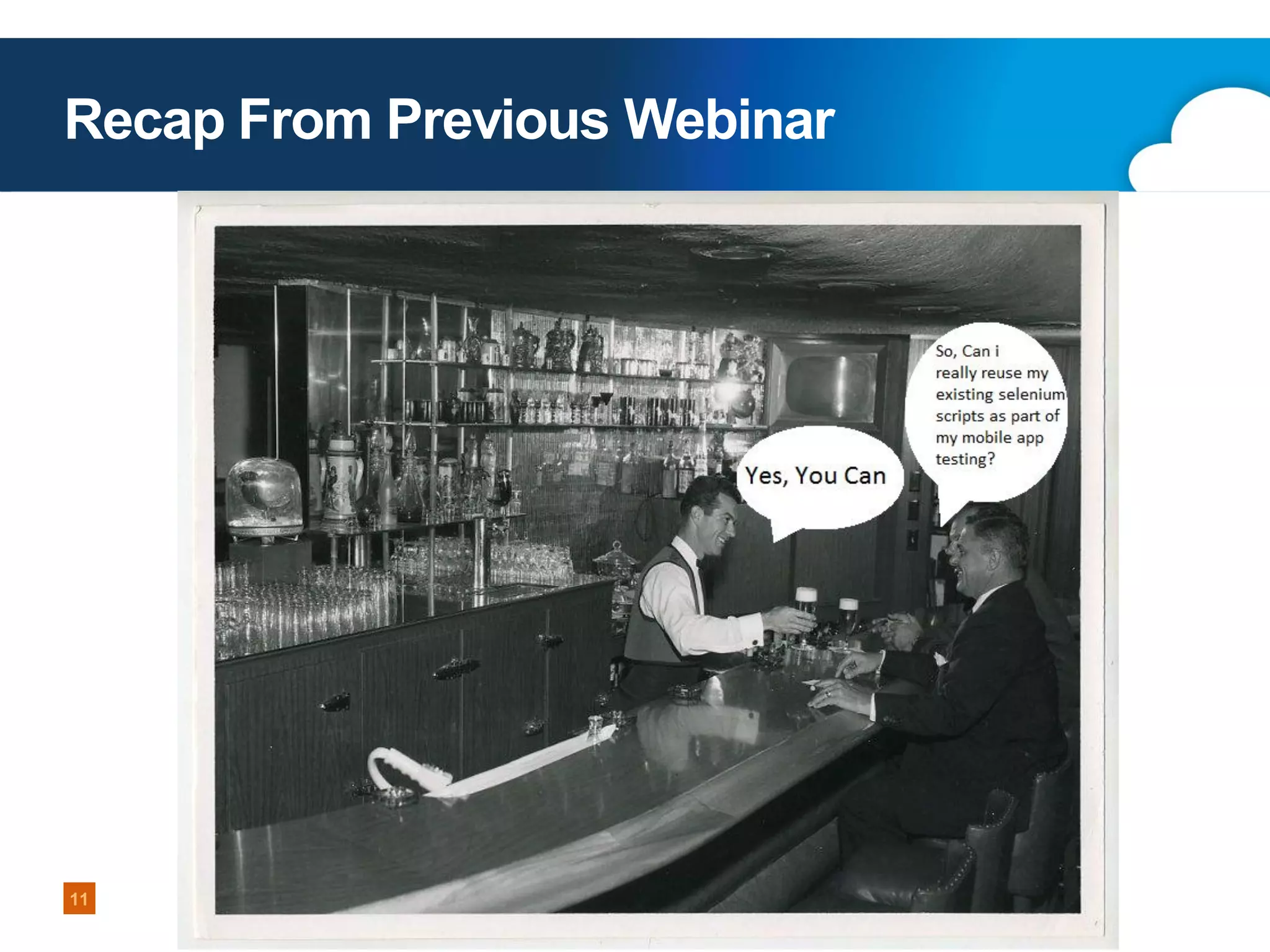 Recap From Previous Webinar

11

Copyright 2013 Perfecto Mobile

 