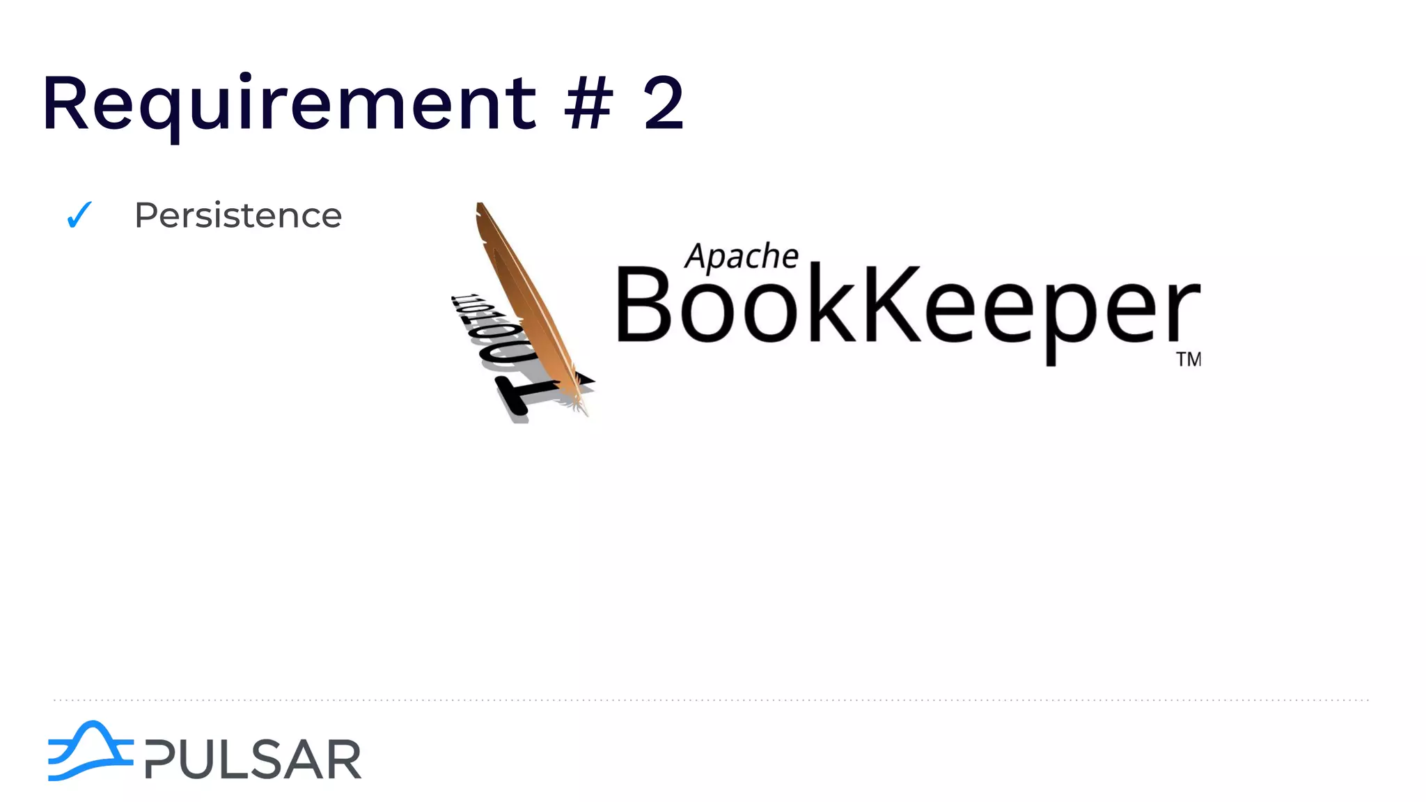 Requirement # 2
✓ Persistence
 