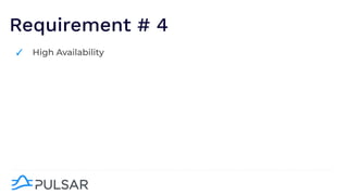 Requirement # 4
✓ High Availability
 