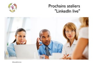 ©NouvelleCarriere
Prochains ateliers
"LinkedIn live"
 