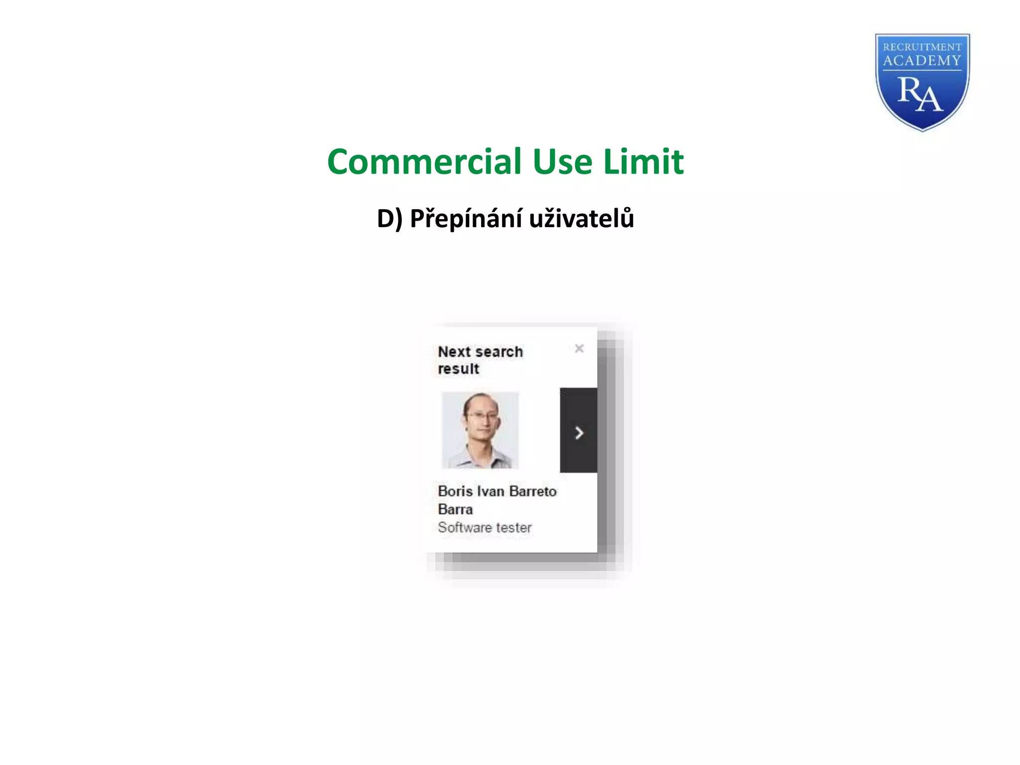 Commercial Use Limit
D) Přepínání uživatelů
 